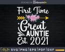 First Time Great Auntie Est 2021 Flower Svg Dxf Cricut