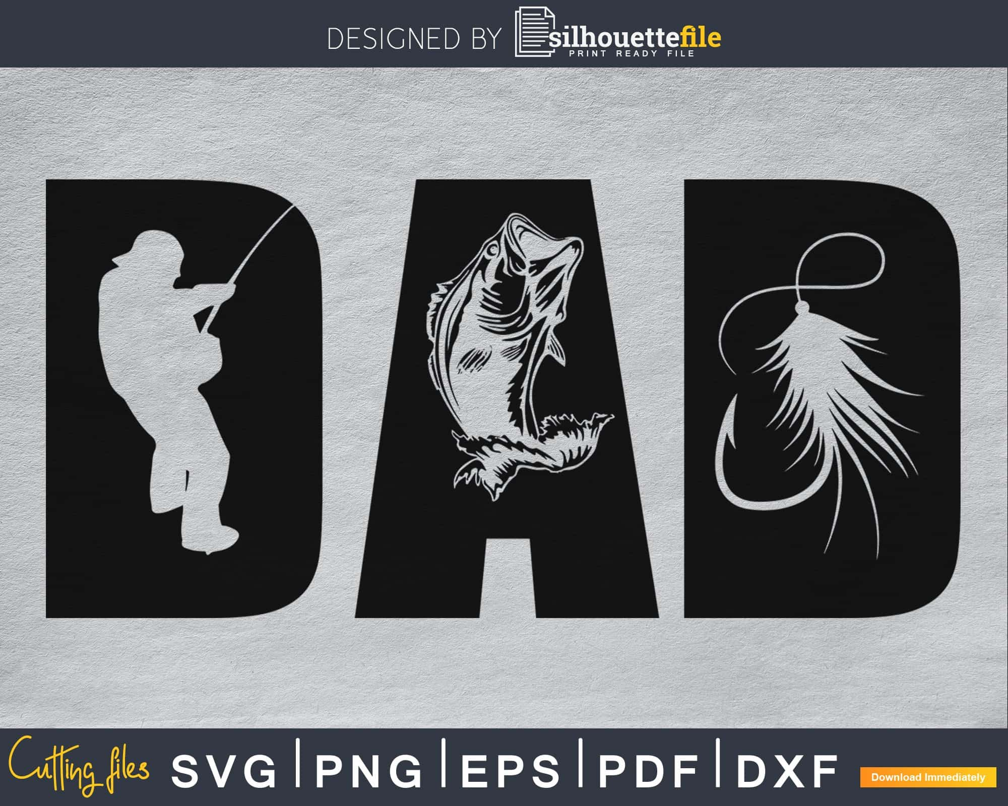 Fishing Dad father day cricut svg printable files | Silhouettefile