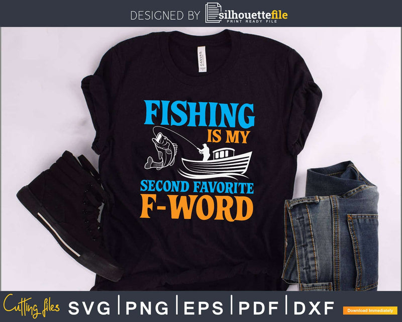 Fishing is my second favorite f-word svg design printable