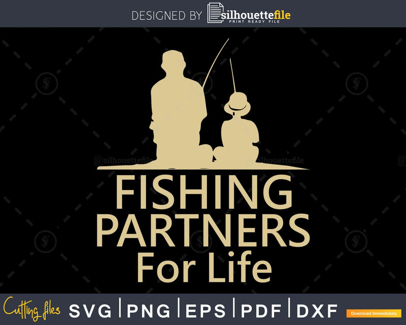 Fishing Partners For Life svg design printable cut files