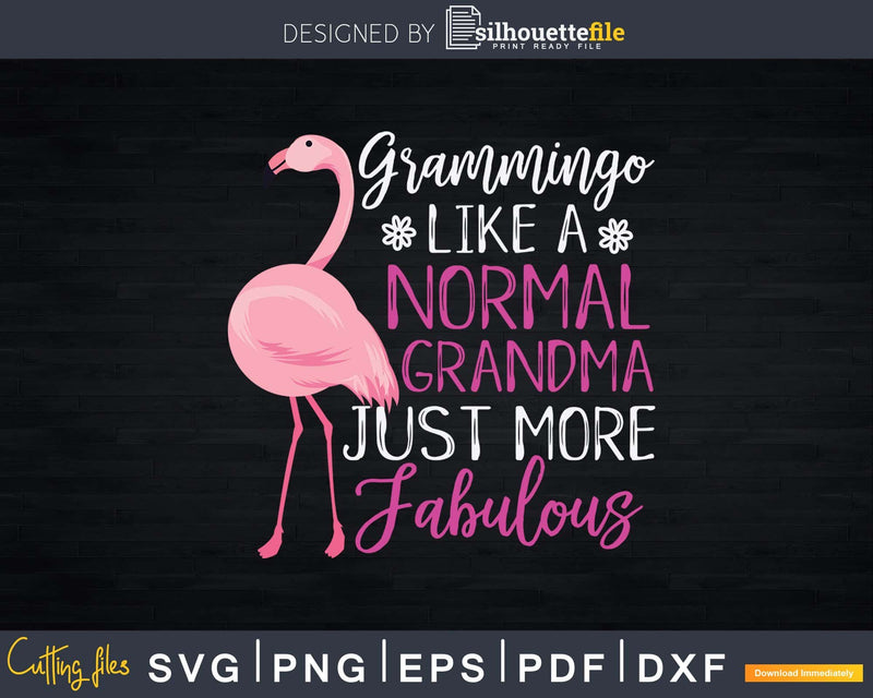 Flamingo Grammingo Like A Normal Grandma Funny Svg Png