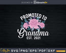 Floral First Time New Grandma Est. 2021 Svg Png Print-Ready