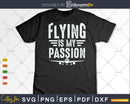 Flying Is My Passion Fun Airline Pilot Plane