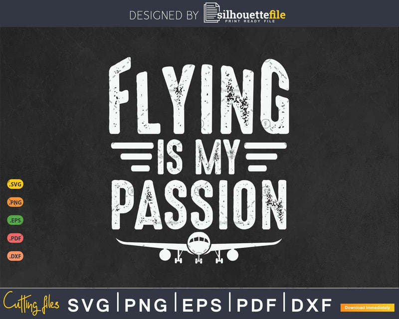 Flying Is My Passion Fun Airline Pilot Plane