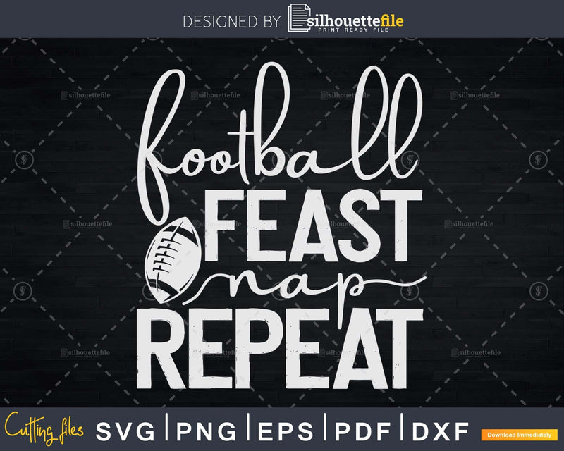 Football Feast Nap Repeat Thanksgiving Svg cricut digital