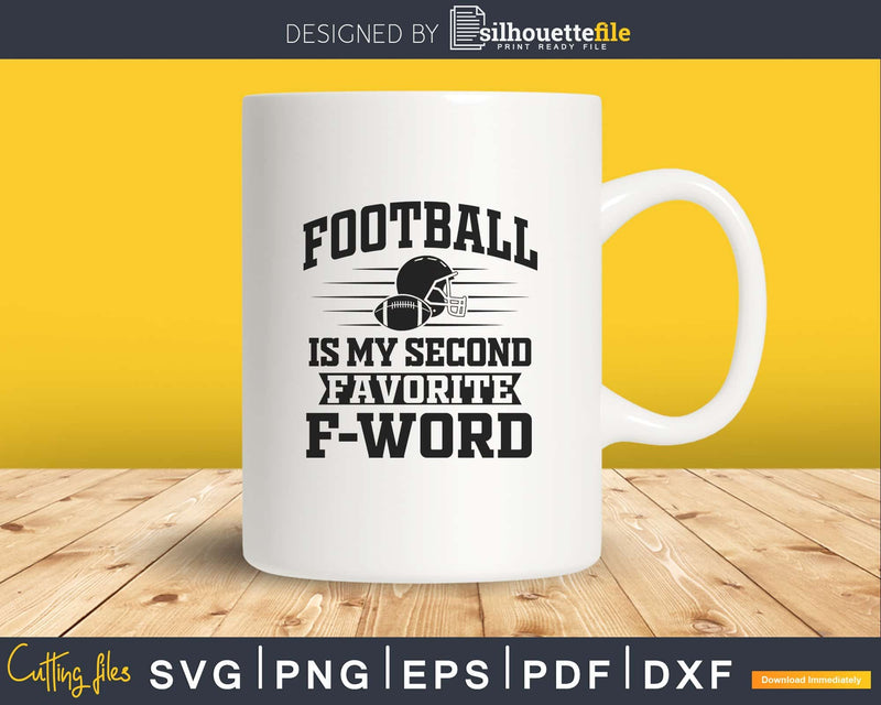 Football Is My Second Favorite F Word Funny Sports Fan svg