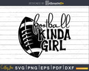 Football Kinda Girl Svg Designs Cut Files Cricut
