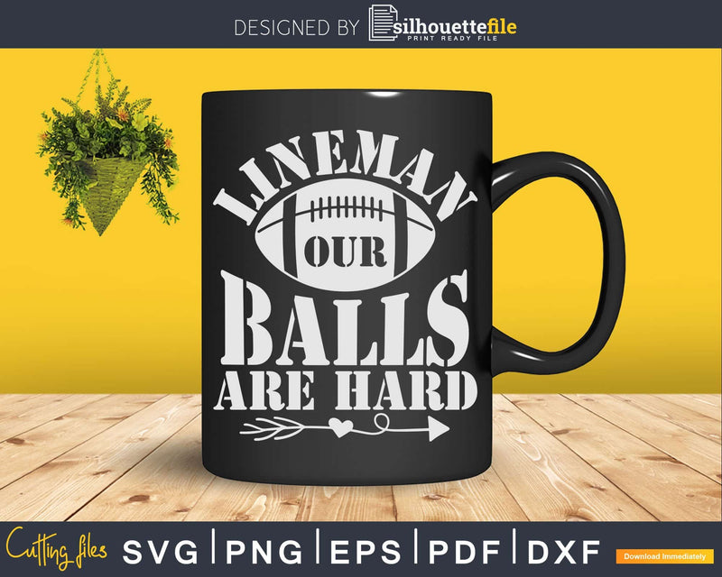 Football Lineman Balls Hard Offensive Defensive Svg Dxf Cut