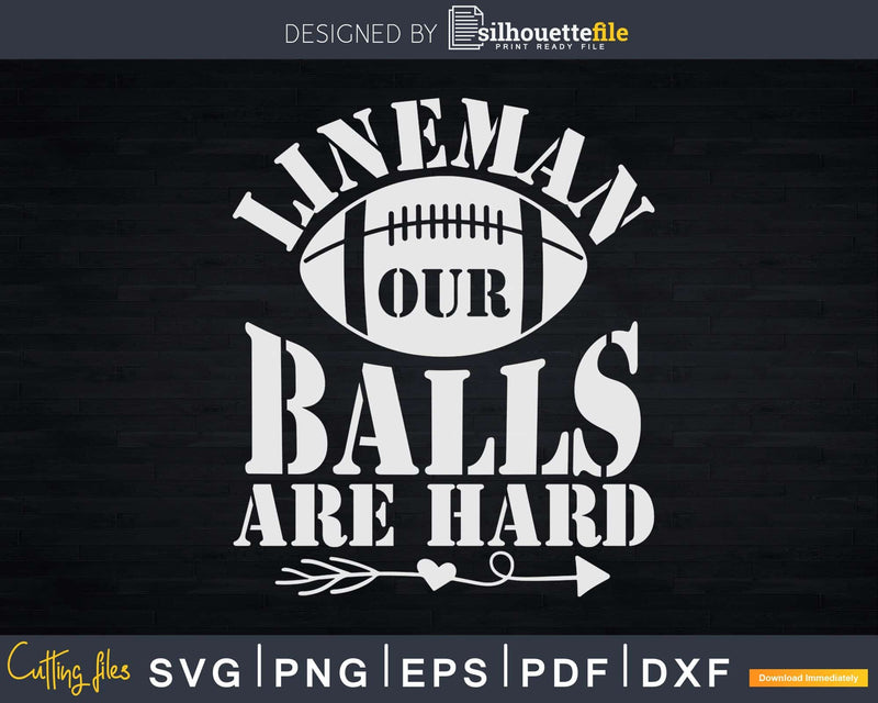 Football Lineman Balls Hard Offensive Defensive Svg Dxf Cut