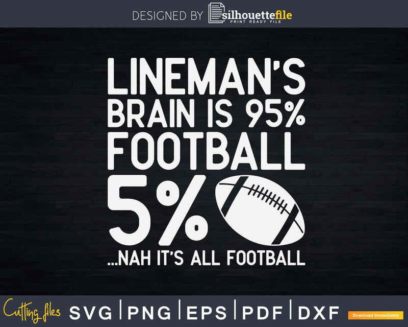 Football Lineman Brain Is Svg Dxf Cricut Files