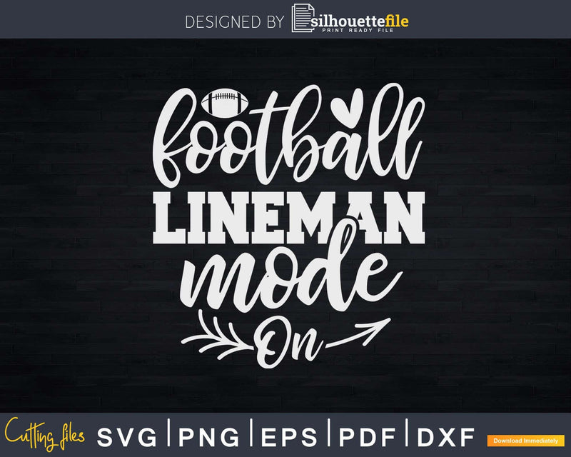 Football Lineman Mode On Svg Dxf Cricut Files