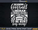 Football Lineman Stay Away Svg Dxf Cricut Files