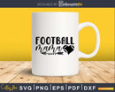 Football Mama svg craft Cricut Silhouette Cut Files