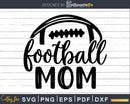 Football Mom svg cricut Silhouette Cut Files