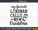 Football My Favorite Lineman Calls Me Grandma Grandson Game