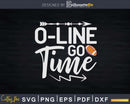 Football Offensive Lineman O-Line Go Time Svg Dxf Cut Files