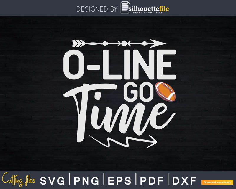 Football Offensive Lineman O-Line Go Time Svg Dxf Cut Files