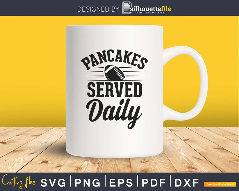 Funny Football Offensive Lineman Pancakes Served Daily svg