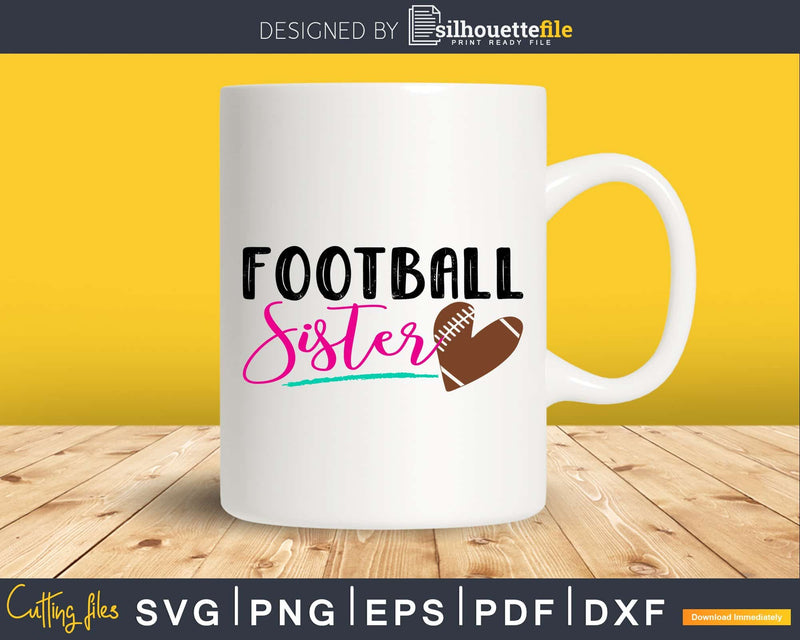 Football Sister Svg printable Silhouette Cricut Cut Files