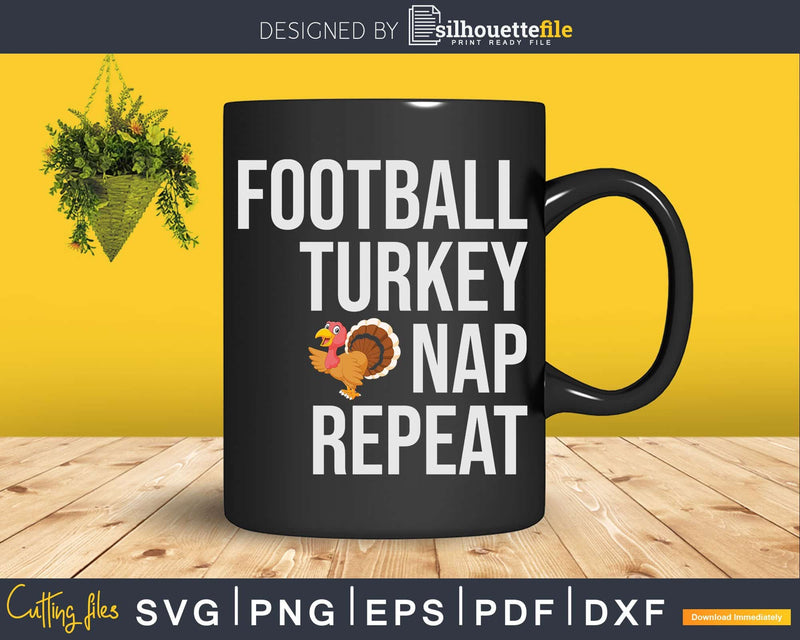 Football Turkey Nap Repeat Funny Thanksgiving Svg Png