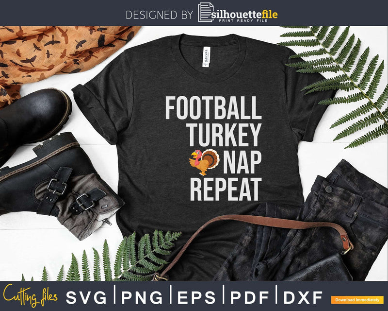 Football Turkey Nap Repeat Funny Thanksgiving Svg Png