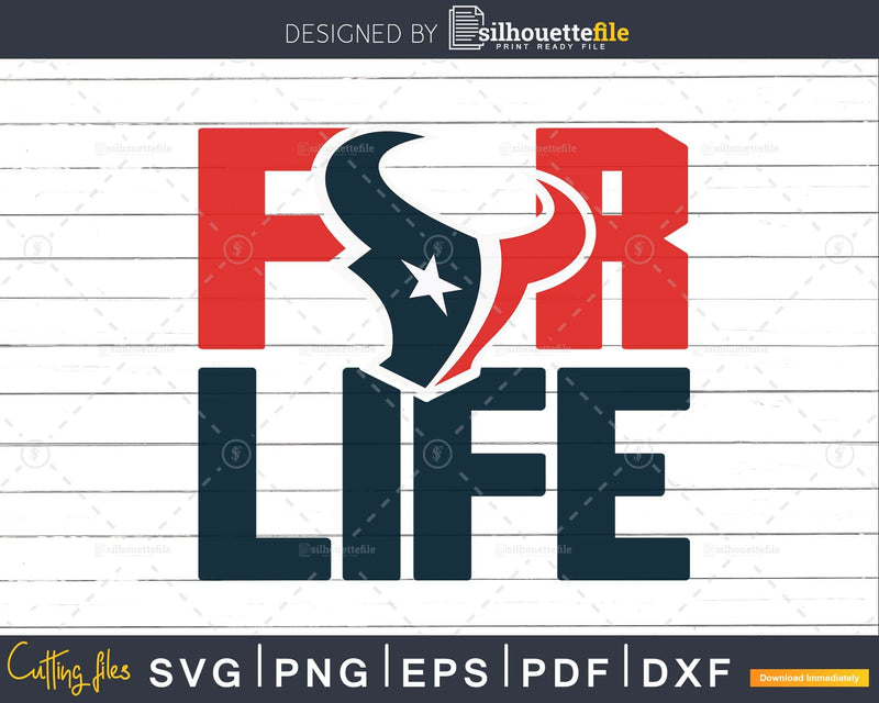 For life Houston Texans svg cut file for silhouette or