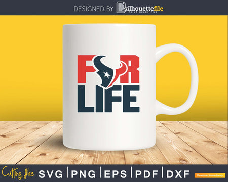 For life Houston Texans svg cut file for silhouette or