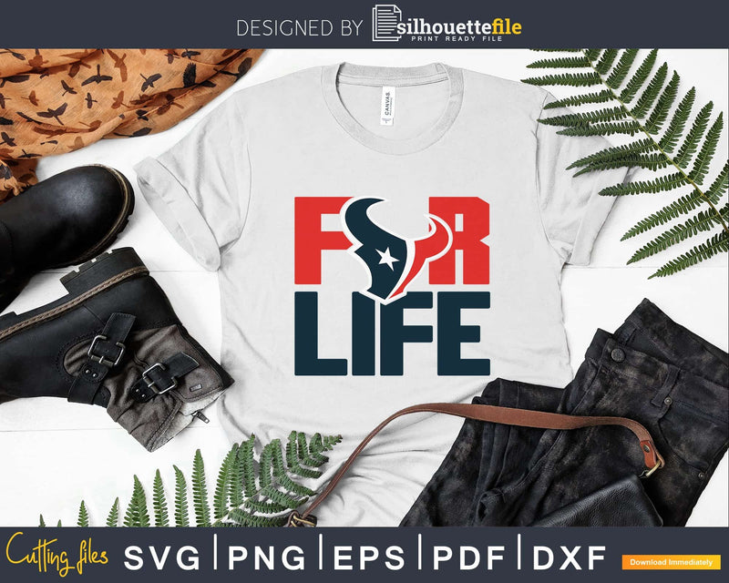 For life Houston Texans svg cut file for silhouette or