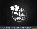 For Luck’s Sake Svg Png Cricut Files