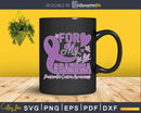 For My Grandma Pancreatic Cancer Awareness Svg Png Dxf