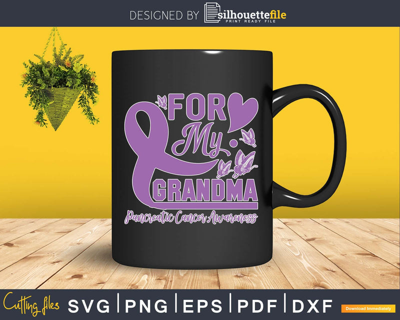 For My Grandma Pancreatic Cancer Awareness Svg Png Dxf