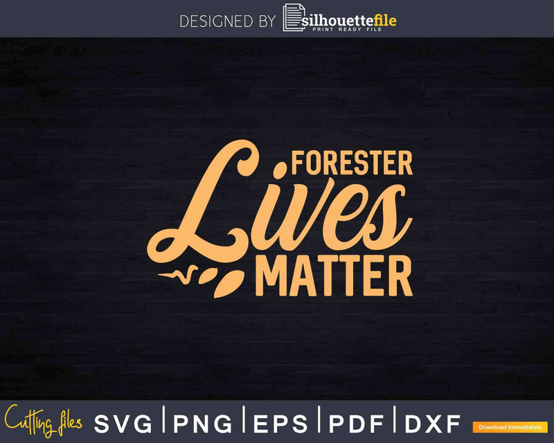 Forester Lives Matter Forestry Svg T-shirt Design