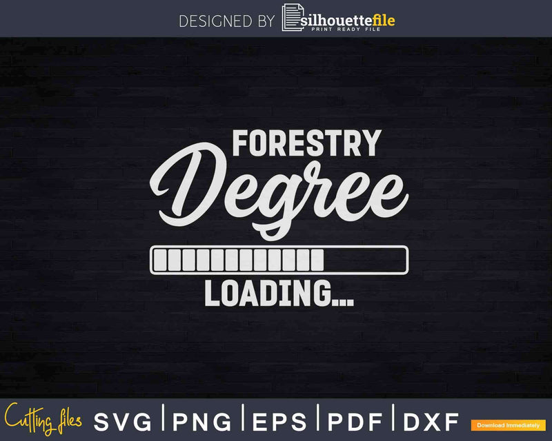 Forestry Degree Loading Student Svg T-shirt Design