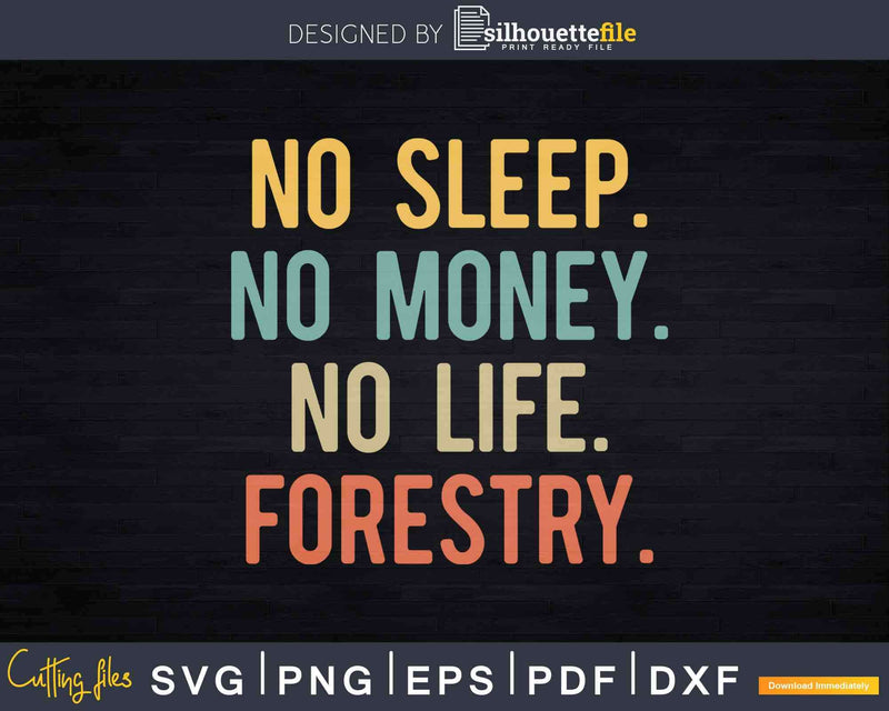Forestry Studies No Sleep Money Life Svg T-shirt Design