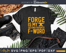 Forge Is My Second Favorite F-Word Funny Blacksmith Svg Png