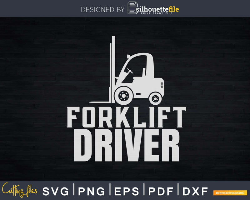 Forklift driver Svg Dxf Cricut Printable Cut Files