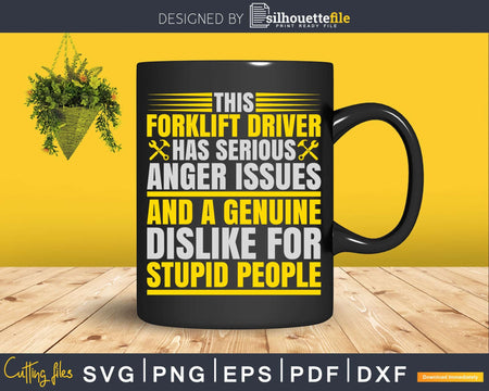 Forklift Operator Anger Issues Driver Svg Dxf Cricut