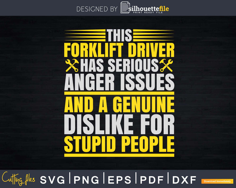 Forklift Operator Anger Issues Driver Svg Dxf Cricut