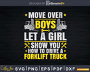 Forklift Operator Move Over Boys Driver Svg Png Cricut Cut
