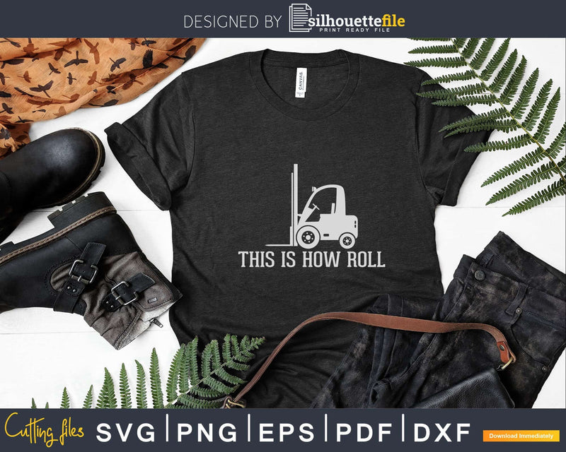 Forklift This Is How I Roll Vintage Svg Png Cricut Cut Files