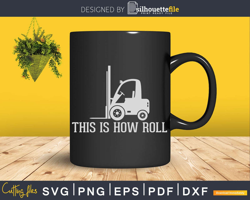Forklift This Is How I Roll Vintage Svg Png Cricut Cut Files