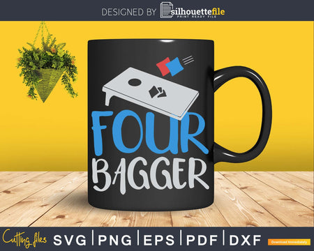 Four Bagger Funny Cornhole Shirt Bean Bag Toss Svg Dxf Png