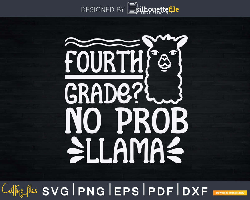 Fourth Grade No Prob Llama svg 4th grade teacher Cricut cut
