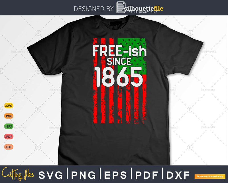 Free-ish Since 1865 Juneteenth Day Flag Black Pride Png Svg
