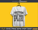 Freedom Has A Nice Ring and a bit of recoil svg cricut