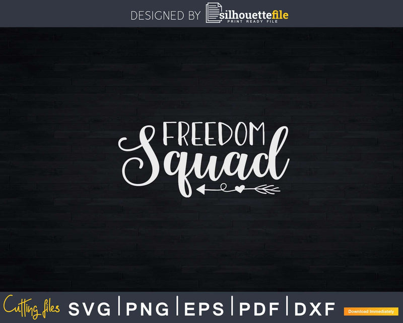 Freedom Squad Independence Day Svg Png Cut File