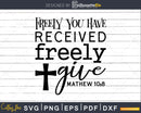 Freely You Have Received Give svg png cricut cutting files