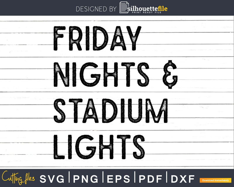 Friday Nights and Stadium Lights svg png dxf cut file t
