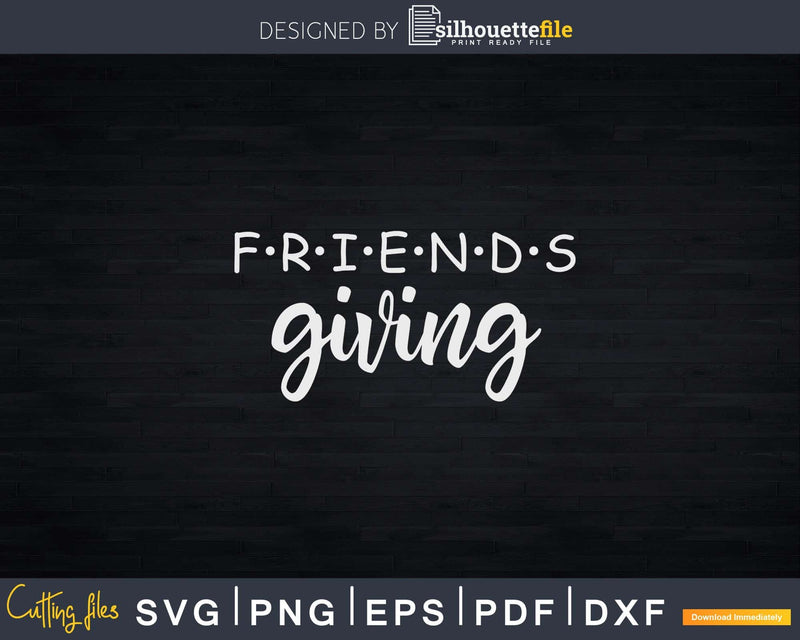 Friends giving Svg Png Cricut File