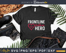 Frontline Hero Healthcare Worker Essential Svg Dxf Cut Files